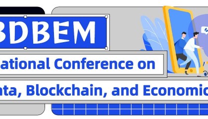 2024年大数据、区块链与经济管理国际学术会议 (ICBDBEM 2024)